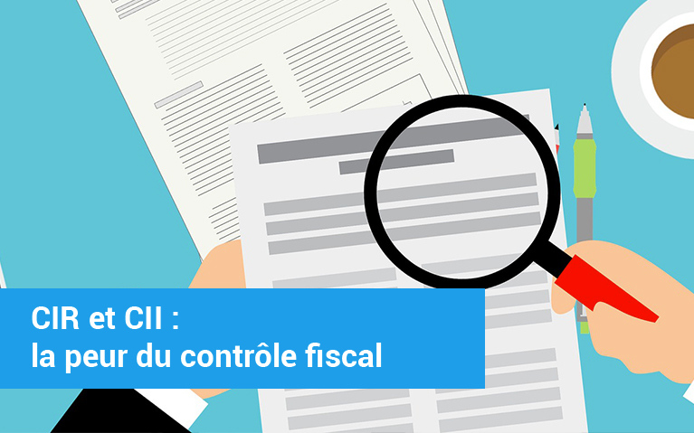 CIR et CII : la peur du contrôle fiscal