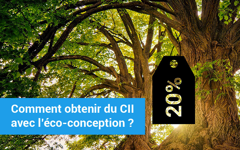 Comment obtenir du CII avec l’éco-conception