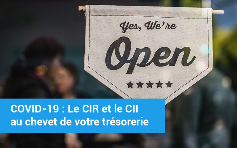 COVID-19 : Le CIR et le CII au chevet de votre trésorerie