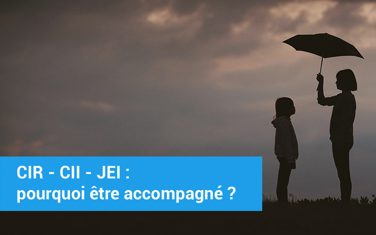 CIR – CII – JEI : pourquoi être accompagné