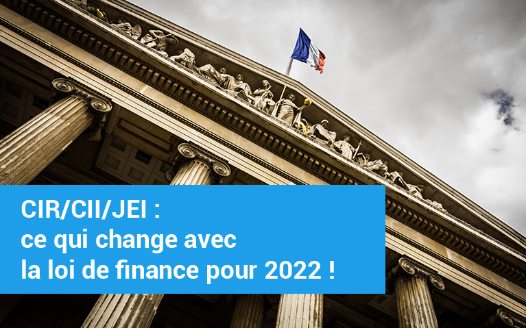 CIR/CII/JEI : ce qui change avec la loi de finance pour 2022 !