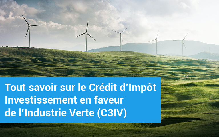 Crédit d'impôt Investissement en faveur de l'industrie verte (C3IV)