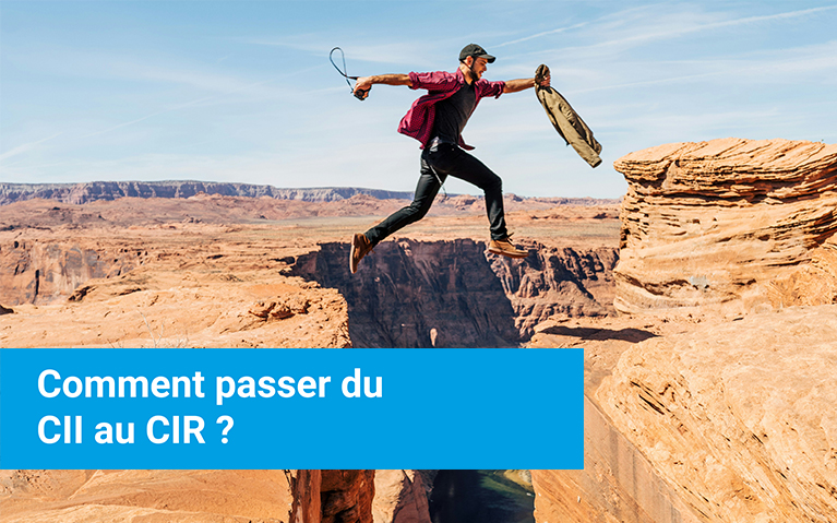 Comment passer du CII au CIR