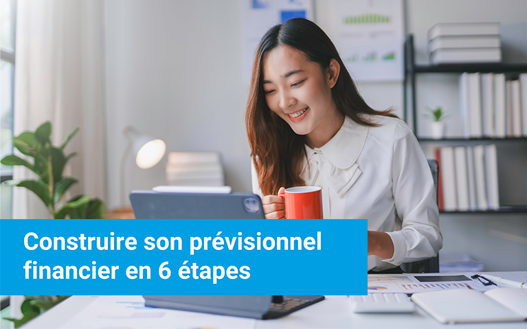 Construire son prévisionnel financier en 6 étapes